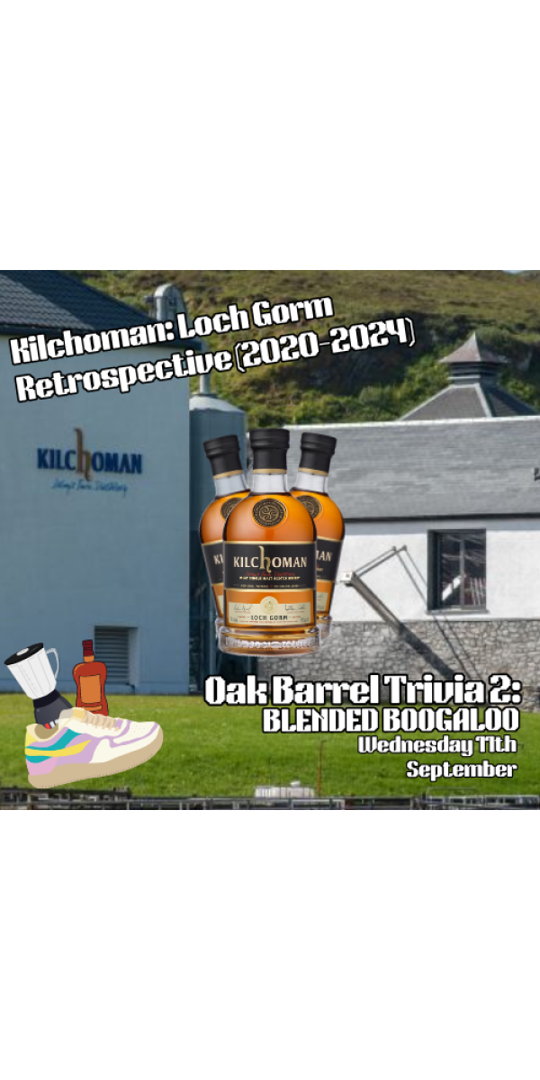 Oak Barrel Trivia + Kilchoman Loch Gorm Retrospective! (Wed 11th September) - The Oak Barrel